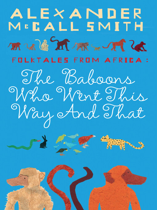 Title details for The Baboons Who Went This Way and That by Alexander McCall Smith - Available